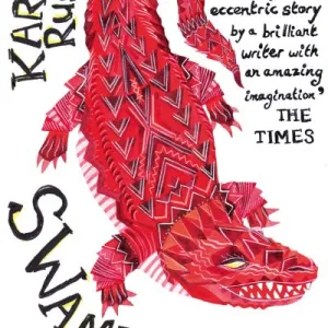 Swamplandia! By Karen Russell