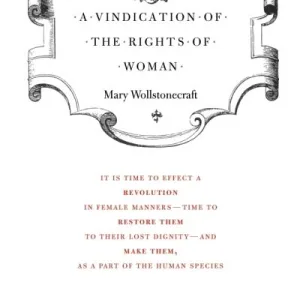 Vindication Of The Rights Of Woman by Mary Wollstonecraft