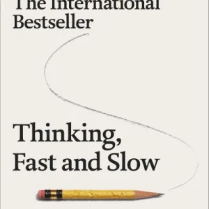 Thinking, Fast And Slow By Daniel Kahneman