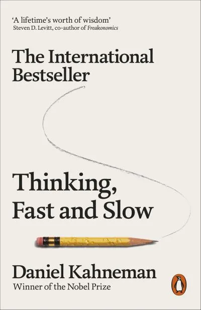 Thinking, Fast And Slow By Daniel Kahneman