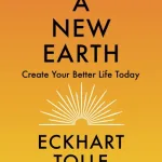 New Earth By Eckhart Tolle
