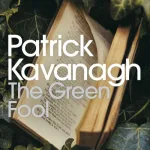 The Green Fool by Patrick Kavanagh