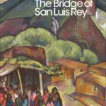The Bridge of San Luis Rey by Thornton Wilder