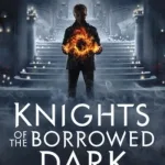 Knights of the Borrowed Dark by Dave Rudden