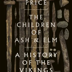 The Children Of Ash And Elm By Neil S. Price
