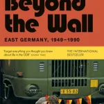 Beyond the wall by Katja Hoyer