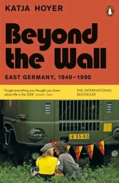 Beyond the wall by Katja Hoyer