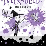 Mirabelle Has a Bad Day by Harriet Muncaster
