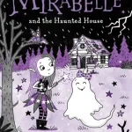 Mirabelle and the haunted house by Harriet Muncaster