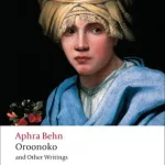 Oroonoko & Other Writings