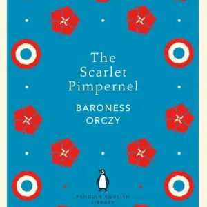The Scarlet Pimpernel By Orczy, Emmuska Orczy