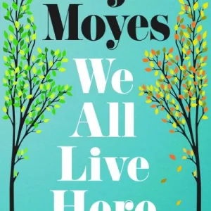 We All Live Here By Jojo Moyes