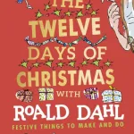 Roald Dahl's The Twelve Days of Christmas