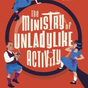 The Ministry Of Unladylike Activity By Robin Stevens