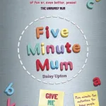 Five Minute Mum: Give Me Five: Five Minute, Easy, Fun Games For Busy People