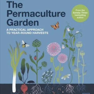 The Permaculture Garden By Huw Richards