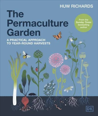 The Permaculture Garden By Huw Richards