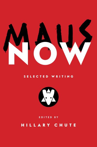 Maus Now By Hillary L. Chute