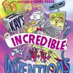 Kay'S Incredible Inventions By Adam Kay