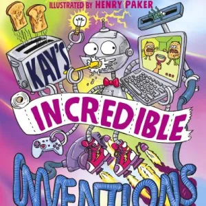Kay'S Incredible Inventions By Adam Kay