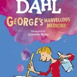 George's marvellous medicine by Roald Dahl