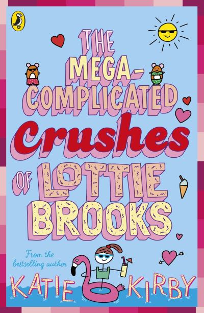 The Mega-Complicated Crushes Of Lottie Brooks By Katie Kirby