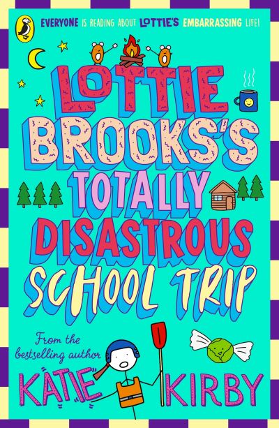 Lottie Brooks'S Totally Disastrous School Trip By Katie Kirby