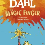 The magic finger by Roald Dahl