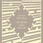 The Ballad Of The Sad Café By Carson Mccullers