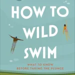 How to wild swim by Ella Foote