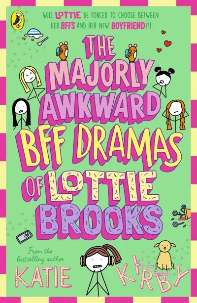 The Majorly Awkward Bff Dramas Of Lottie Brooks By Katie Kirby