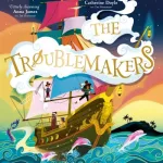 The troublemakers by Tamzin Merchant