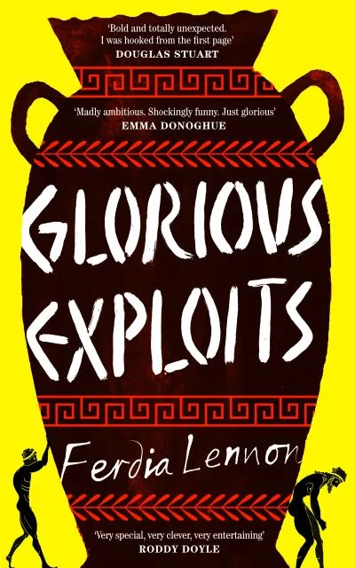 Glorious Exploits By Ferdia Lennon