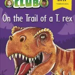 On the trail of the t. rex by  Rex Stone
