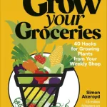 Grow Your Groceries By Simon Akeroyd