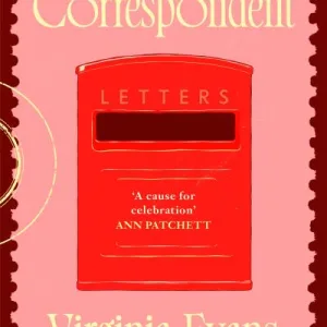 The Correspondent By Virginia Evans