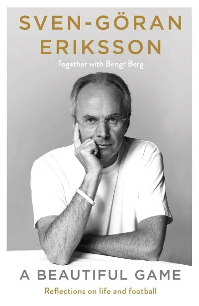 A Beautiful Game By Sven-G?ran Eriksson