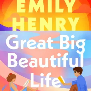 Great Big Beautiful Life By Emily Henry