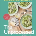 The Unprocessed Plate By Rhiannon Lambert