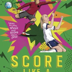 Score Like A Striker By Ben Lyttleton