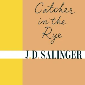 The Catcher In The Rye By J. D. Salinger