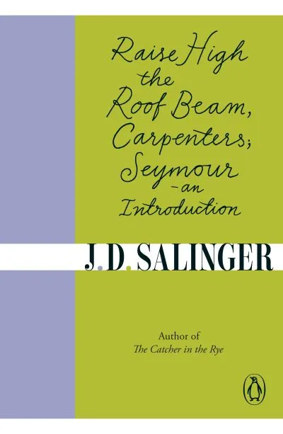 Raise High The Roof Beam, Carpenters By Salinger, J. D.