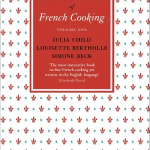 Mastering the Art of French Cooking. Vol. 1 by Julia Child