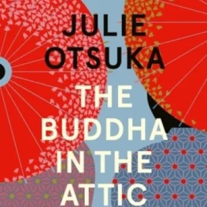 The Buddha In The Attic By Julie Otsuka