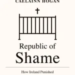 Republic of Shame by Caelainn Hogan