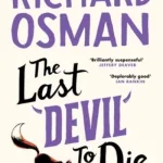 The Last Devil To Die By Richard Osman