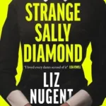Strange Sally Diamond By Liz Nugent