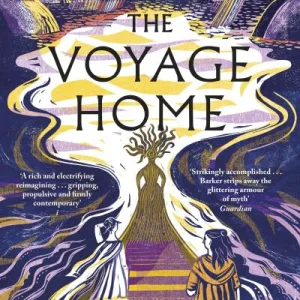 The Voyage Home By Pat Barker