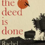 Once The Deed Is Done By Rachel Seiffert