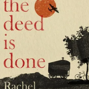 Once The Deed Is Done By Rachel Seiffert